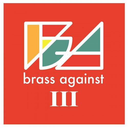 Brass Against - Brass Against III (2020)