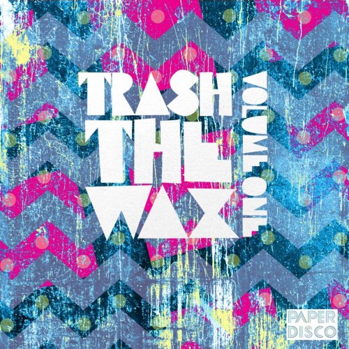 VA - Trash The Wax - Volume 1 (2014)