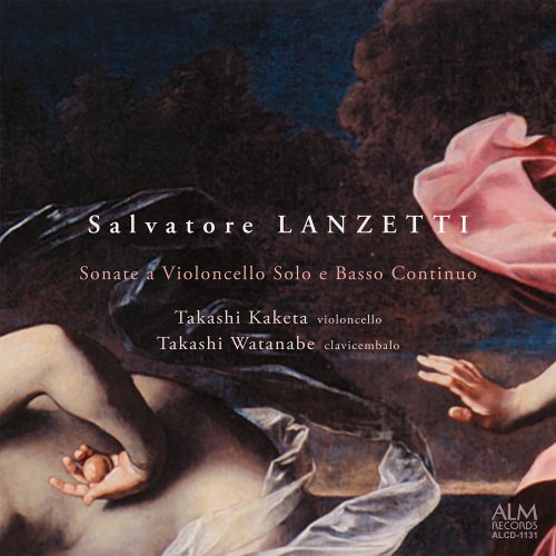Takashi Kaketa - LANZETTI: Sonate a Violoncello Solo e Basso Continuo (2012)