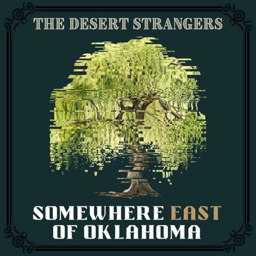 The Desert Strangers - Somewhere East of Oklahoma (2023) Hi Res