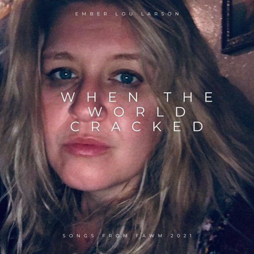 Ember Lou Larson - When the World Cracked (2023)