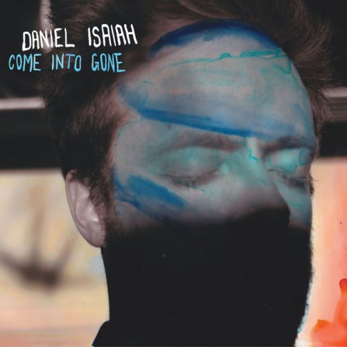 Daniel Isaiah - Come Into Gone (2015)