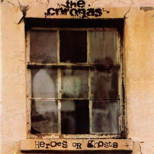 The Coronas - Heroes or Ghosts (2007)