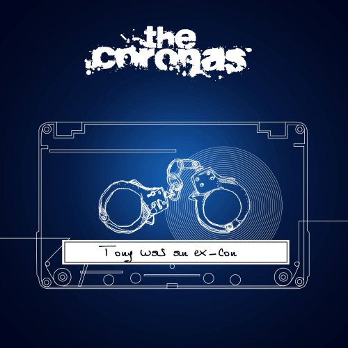 The Coronas - Tony Was An Ex-Con (2009)