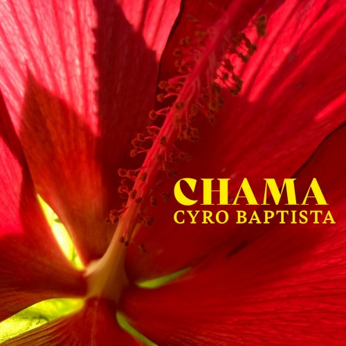 Cyro Baptista - Chama (2023)