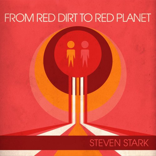 Steven Stark - From Red Dirt To Red Planet (2023) Hi Res