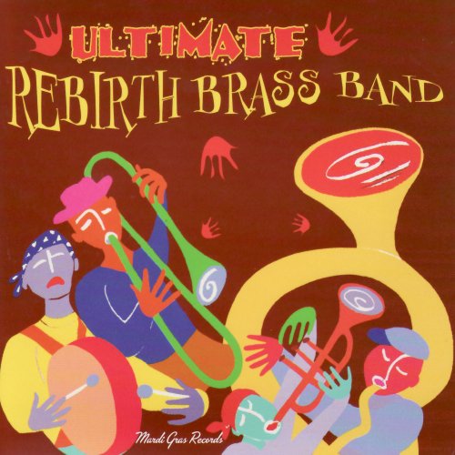 Rebirth Brass Band - Ultimate Rebirth Brass Band (2004)