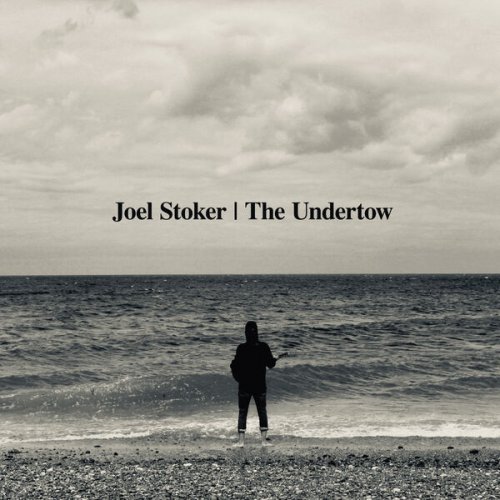 Joel Stoker - The Undertow (2023)