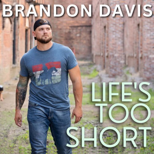 Brandon Davis - Life's Too Short (2023) [Hi-Res]