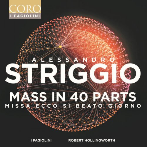 I Fagiolini & Robert Hollingworth - Alessandro Striggio - Mass in 40 Parts (2023) [Hi-Res]