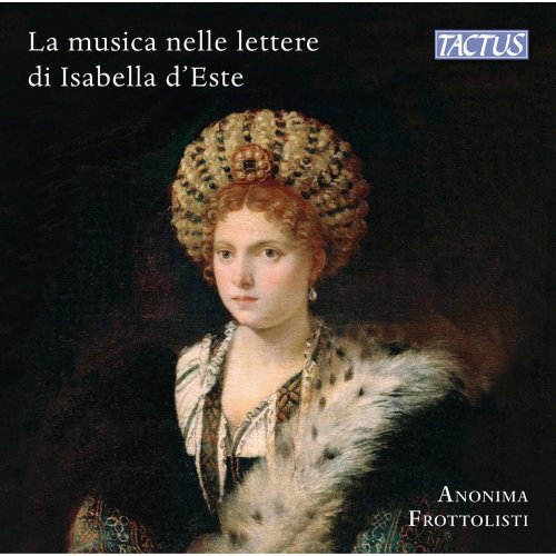 Anonima Frottolisti, Katerina Ghannudi, Miriam Trevisan, Luca Piccioni - vv.aa.: La musica nelle lettere di Isabella d’Este (2023) [Hi-Res]