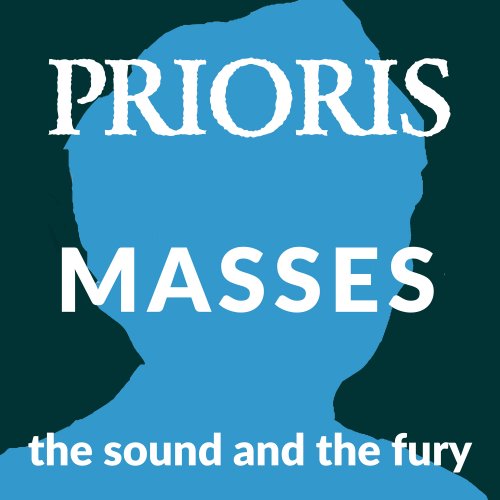 the sound and the fury - Prioris: Masses (2023) [Hi-Res]