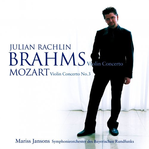 Julian Rachlin, Mariss Jansons - Mozart: Violin Concerto No. 3 / Brahms: Violin Concerto (2004)
