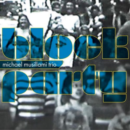 Michael Musillami Trio - Block Party (2023)