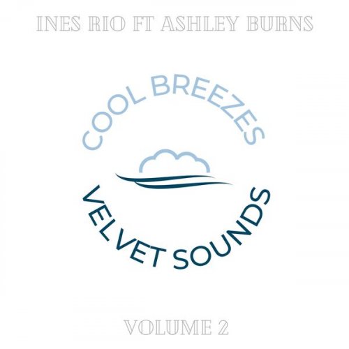 Ines Rio & Ashley Burns - Cool Breezes Velvet Sounds: Volume Two (2023) Hi-Res