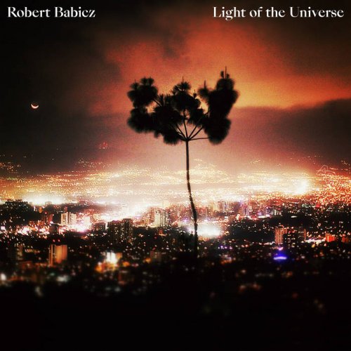 Robert Babicz - Light Of The Universe (2023)