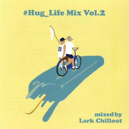 Lark Chillout - #Hug_Life Mix Vol. 2 (2015)