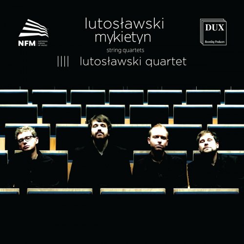 Lutoslawski Quartet - Lutosławski & Mykietyn: String Quartets (2014)