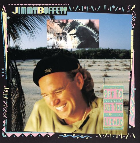 Jimmy Buffett - Off To See The Lizard (1989)