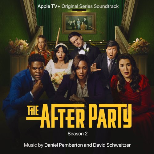 Daniel Pemberton - The Afterparty: Season 2 (Apple TV+ Original Series Soundtrack) (2023) [Hi-Res]
