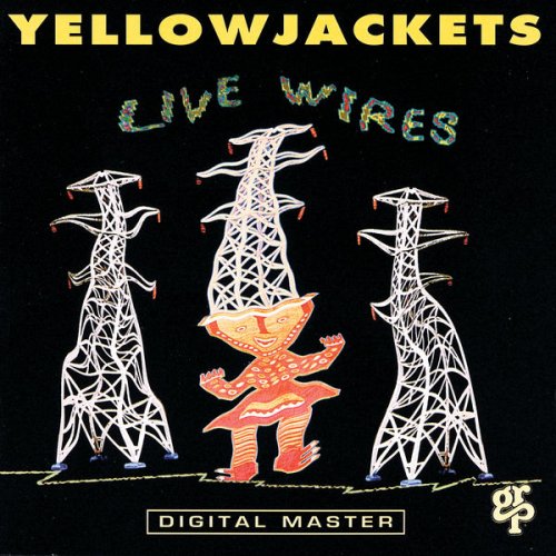Yellowjackets - Live Wires (1991) FLAC