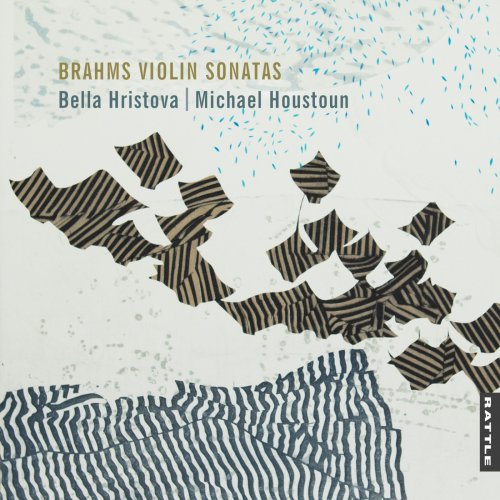 Bella Hristova, Michael Houstoun - Brahms Violin Sonatas (2023) [Hi-Res]