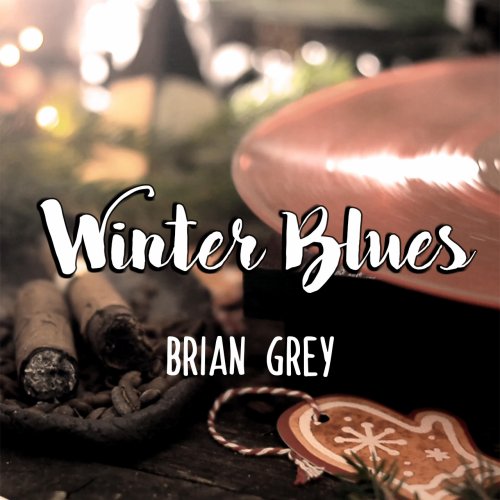 Brian Grey - Winter Blues (2022) [Hi-Res]