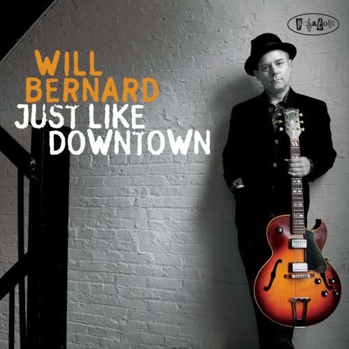 Will Bernard - Just Like Downtown (2013)