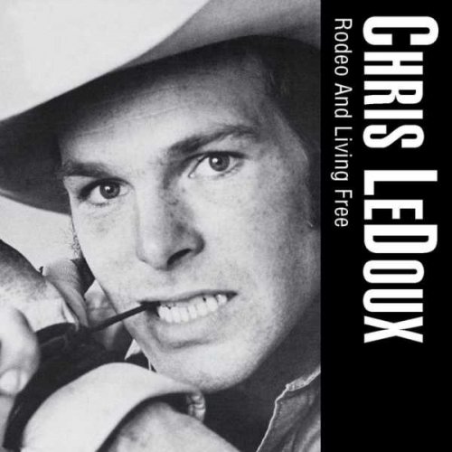 Chris LeDoux - Rodeo And Living Free (1974)
