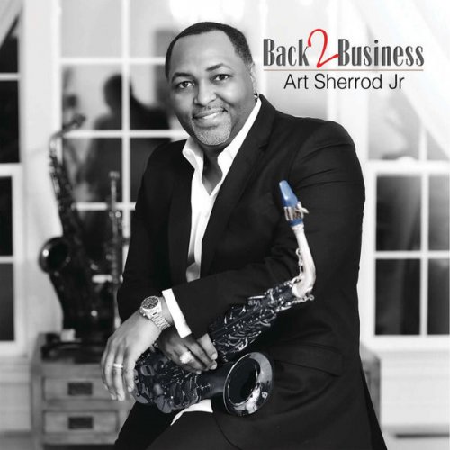 Art Sherrod Jr. - Back 2 Business (2017) [Hi-Res]