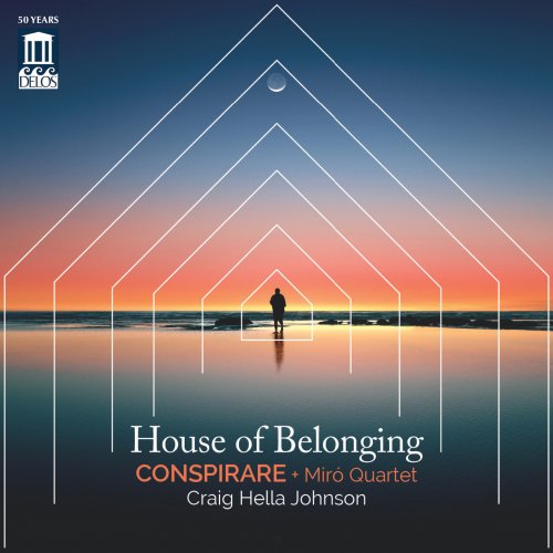 Conspirare, Miró Quartet, Craig Hella Johnson - House of Belonging (2023) [Hi-Res]
