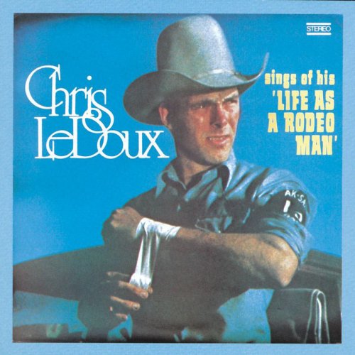 Chris LeDoux - Life As A Rodeo Man (1975)