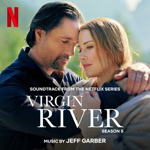 Jeff Garber - Virgin River: Season 5 (Soundtrack from the Netflix Series) (2023) [Hi-Res]