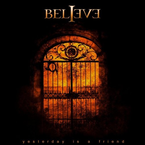 Believe - Yesterday Is A Friend (2008)