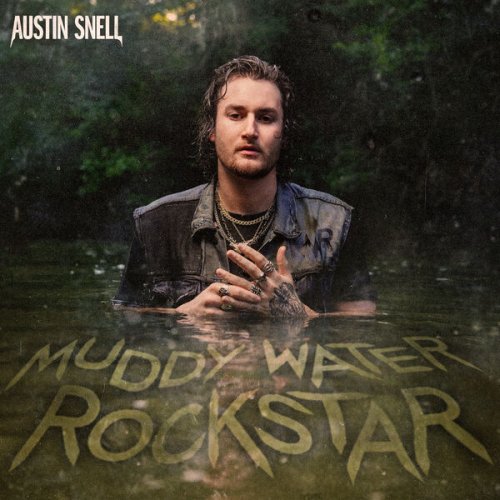 Austin Snell - Muddy Water Rockstar (2023) Hi Res