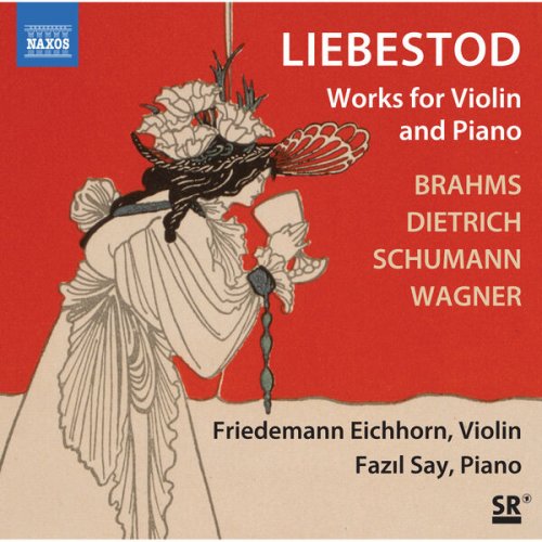 Friedemann Eichhorn and Fazıl Say - Liebestod (2023) [Hi-Res]