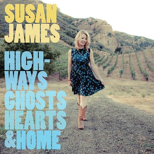 Susan James - Highways, Ghosts, Hearts & Home (2011)