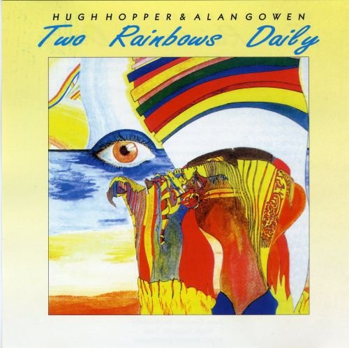Hugh Hopper & Alan Gowen - Two Rainbows Daily (Reissue) (1980)
