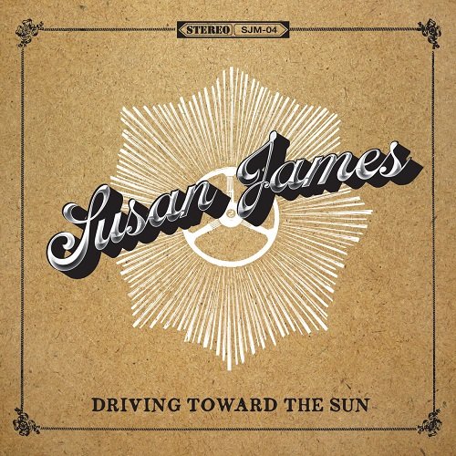 Susan James - Driving Toward The Sun (2013)