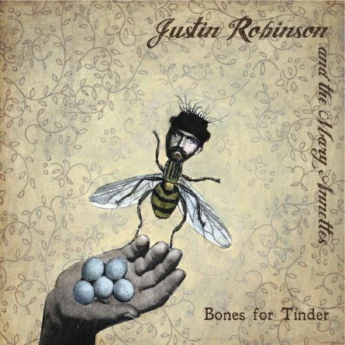 Justin Robinson, The Mary Annettes - Bones For Tinder (2011)