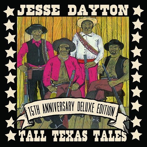 Jesse Dayton - Tall Texas Tales 15th Anniversary Deluxe Edition (2015)