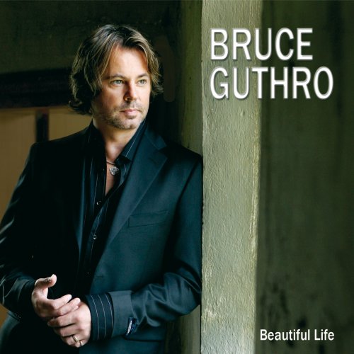 Bruce Guthro - Beautiful Life (2005)
