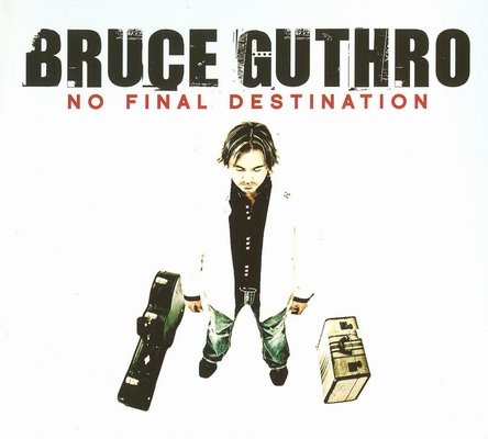 Bruce Guthro - No Final Destination (2009)