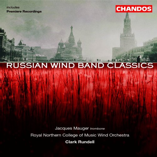 Royal Northern College of Music Wind Orchestra, Jacques Mauger, Clark Rundell - RUSSIAN WIND BAND CLASSICS (2004)