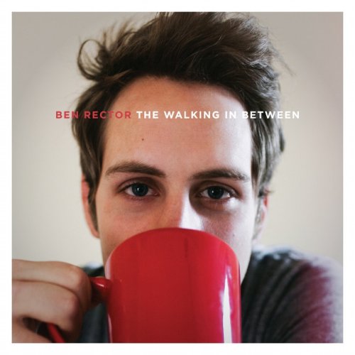 Ben Rector - The Walking in Between (2013)