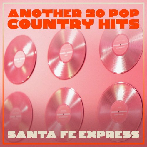 Santa Fe Express - Another 20 Pop Country Hits (2023)