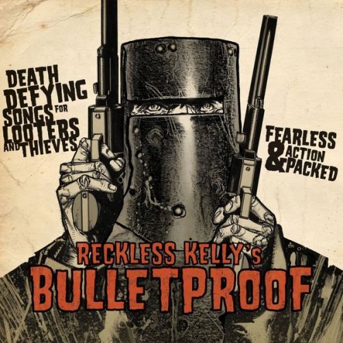 Reckless Kelly - Bulletproof (2008)