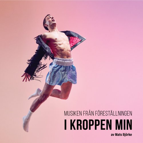 Mats Björke - Musiken från föreställningen I kroppen min (2023) [Hi-Res]