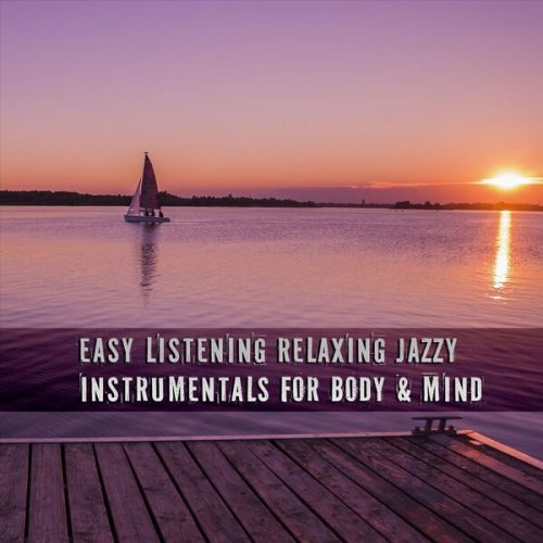 VA - Easy Listening Relaxing Jazzy Instrumentals for Body & Mind (2023)