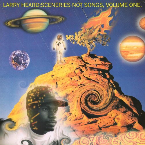 Larry Heard - Sceneries Not Songs, Volume 1 (1994)